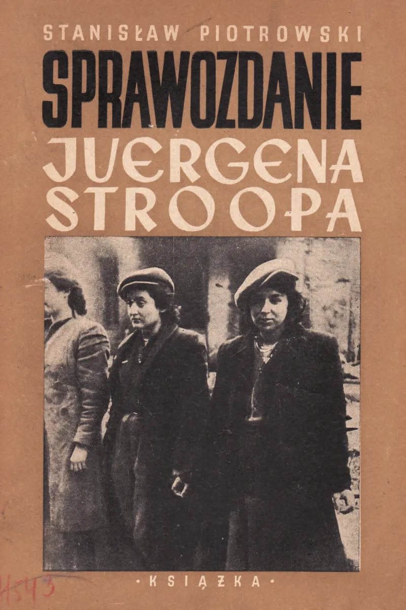  Portada de la primera edición comercial del Informe Stroop. Tuvo varias ediciones que mostraron como los nazis consignaron el horror