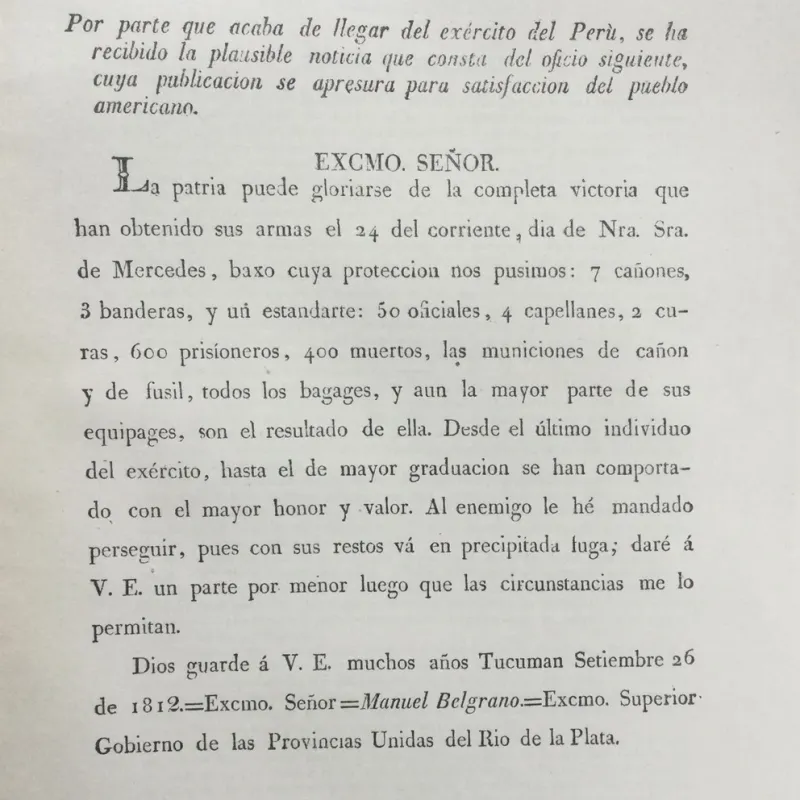  Parte de guerra de la batalla. ”Al enemigo lo he mandado perseguir, pues con sus restos va en precipitada fuga”, escribió Belgrano